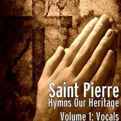 Saint Pierre Hymns Our Heritage Performance