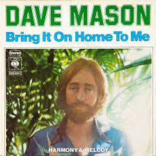 Dave Mason Bring It On Home To Me